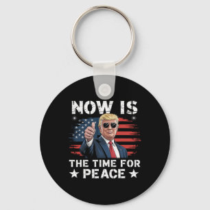 Llavero Dicho Divertido De Trump Ahora Es El Momento Para 