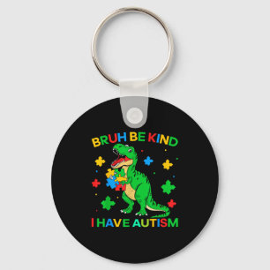 Llavero Dinosaurio del Autismo Bruh Sé Amable Tengo Concie