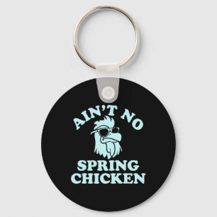 Llavero Diseño divertido No es ningún pollo de primavera