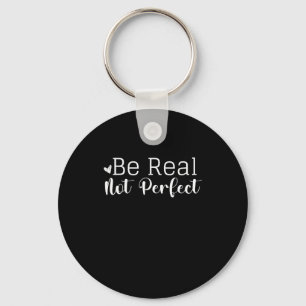 Llavero Diseño Gráfico Insracional Sé Real No Perfecto I