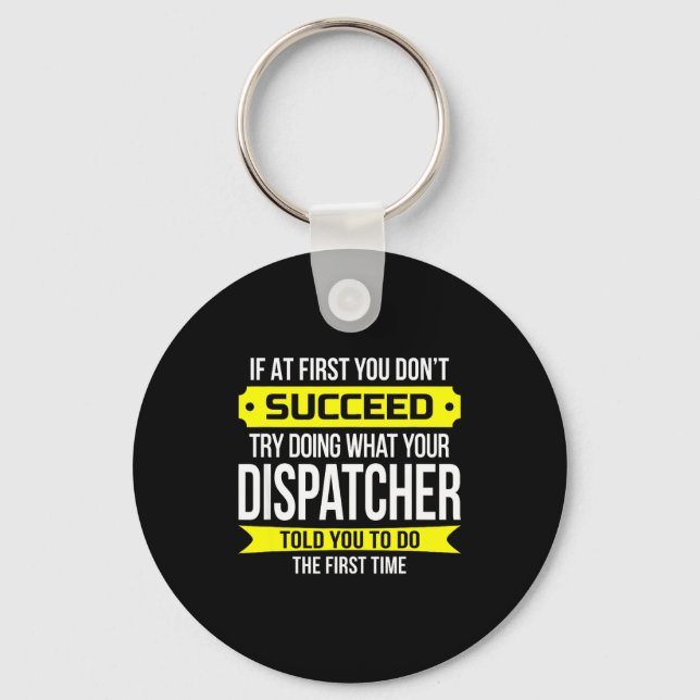 Llavero Dispatcher If At First You Don't Succeed Funny Gif (Anverso)