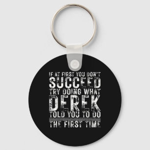 Llavero Divertido Derek Si Al Principio No Tienes Éxito En