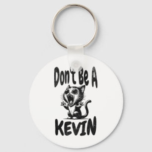 Llavero Divertido Sarcástico No Seas Un Kevin. Humor Kevin