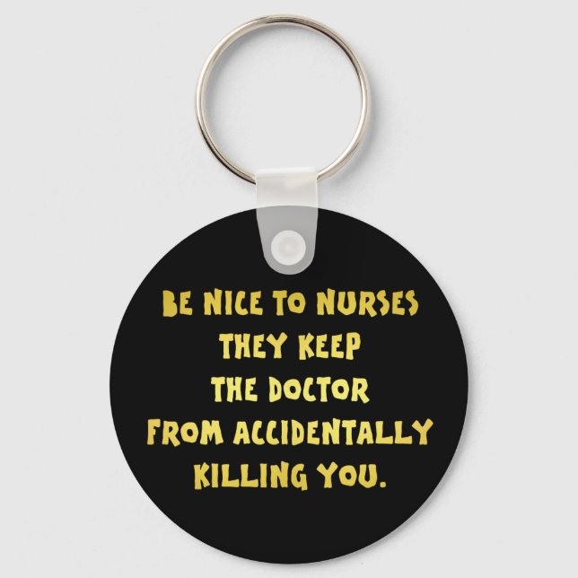 Llavero Divertido ser amable con el Chiste de enfermeras (Anverso)