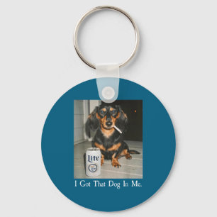 Llavero Divertido tengo ese perro en mí Dachshund perro sa