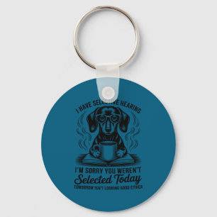 Llavero Divertido Tiene Sarcasmo Humor Dachshund Perro Sel