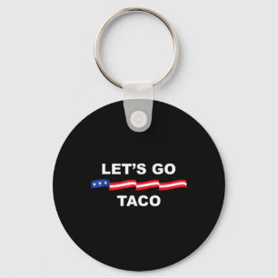 Llavero Divertido Vamos Taco siempre se da 1