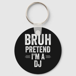 Llavero Dj Costume Halloween Bruh Pretende que soy Dj Grac