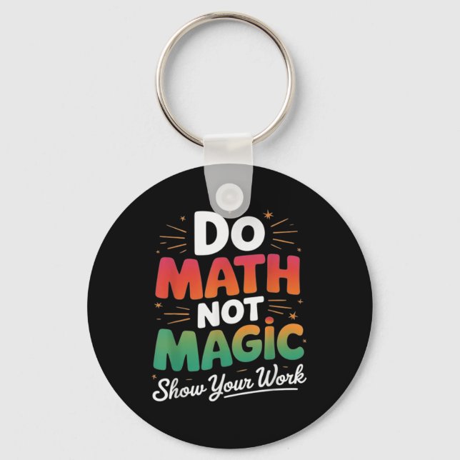 Llavero Do Math Not Magic Funny Math Teacher Back To Schoo (Anverso)