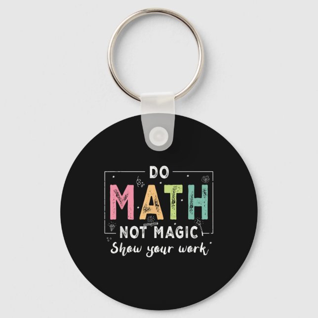 Llavero Do Math Not Magic Funny Math Teacher Back To Schoo (Anverso)
