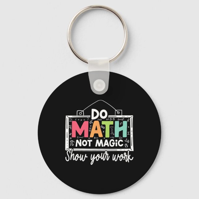 Llavero Do Math Not Magic Funny Math Teacher Back To Schoo (Anverso)