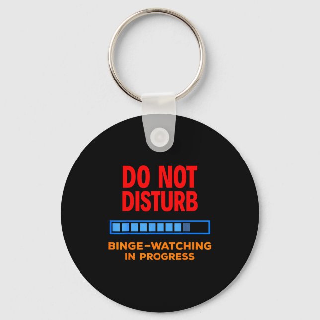 Llavero Do Not Disturb Binge Watching Tv Shows  (Anverso)