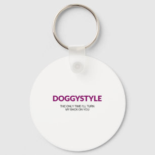 Llavero Doggystyle El Único Momento En El Que Te Daré La E