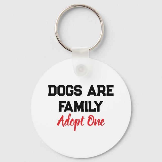 Llavero Dogs Are Family Adopt One quote (Anverso)