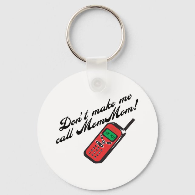 Llavero Don't make me call Mom (Anverso)