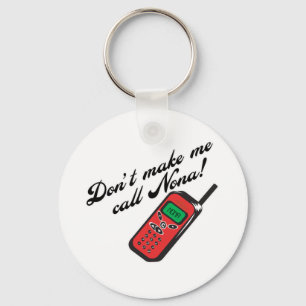 Llavero Don' ¡t me hace a los Nona de la llamada!