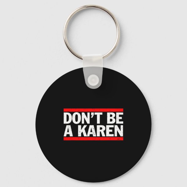 Llavero Don’t Be A Karen Meme Gift  (Anverso)