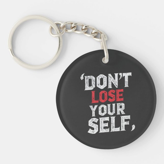 Llavero Don’t Lose Yourself Keychain, Motivational Quote (Frente)