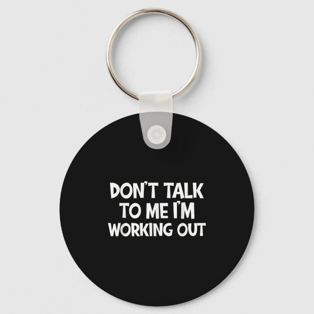 Llavero Don’t Talk To Me I’m Working Out Funny Gym Quote  (Anverso)