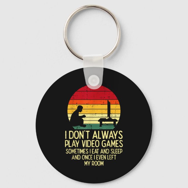 Llavero Dont Always Play Video Games Retro Gamer Men Boys  (Anverso)