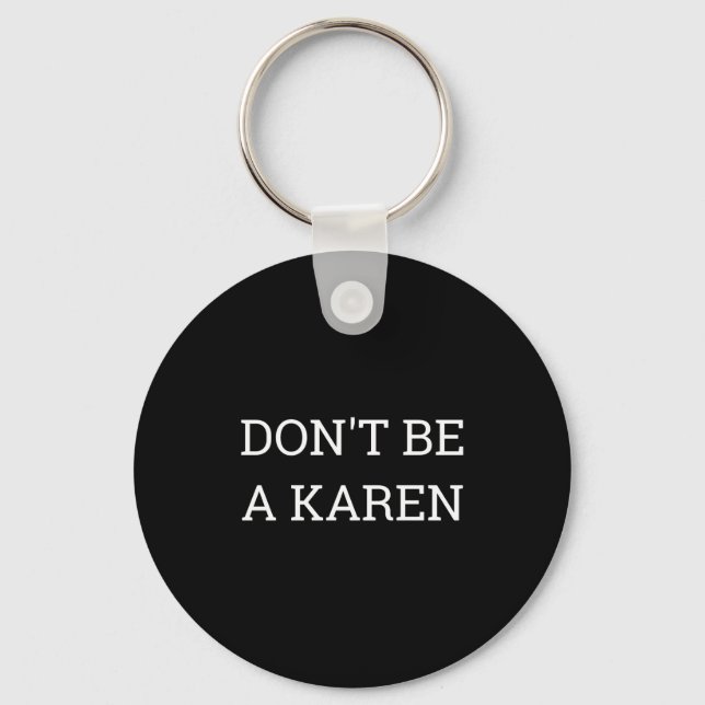 Llavero Dont Be A Karen Funny  (Anverso)