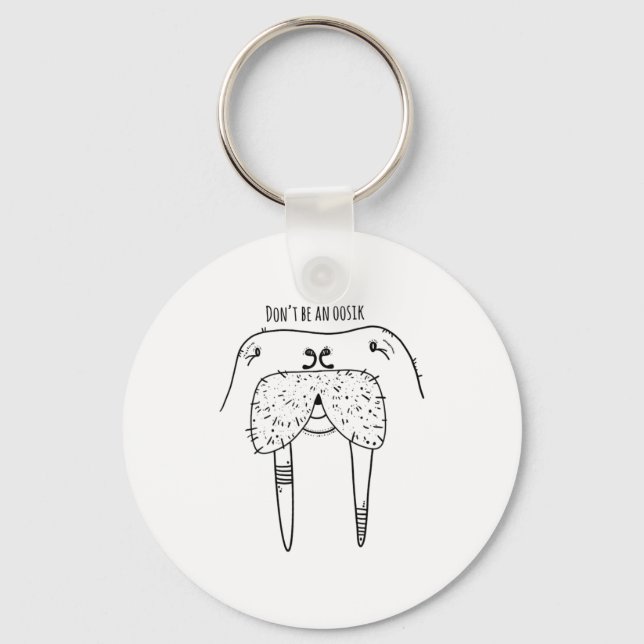 Llavero Dont Be An Oosik  (Anverso)