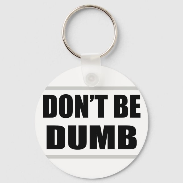 Llavero don't be dumb funny simple saying (Anverso)