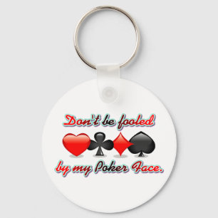 Llavero Don't Be Fooled by my Poker Face