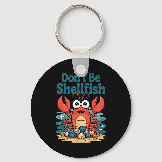 Llavero Don't Be Shellfish Funny Pun Lobster  (Anverso)