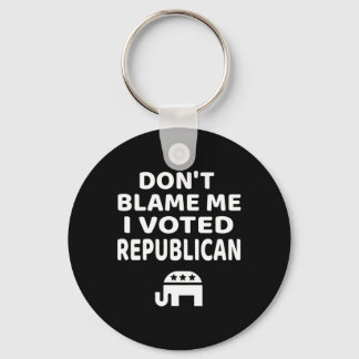 Llavero Don't Blame Me I Voted Republican