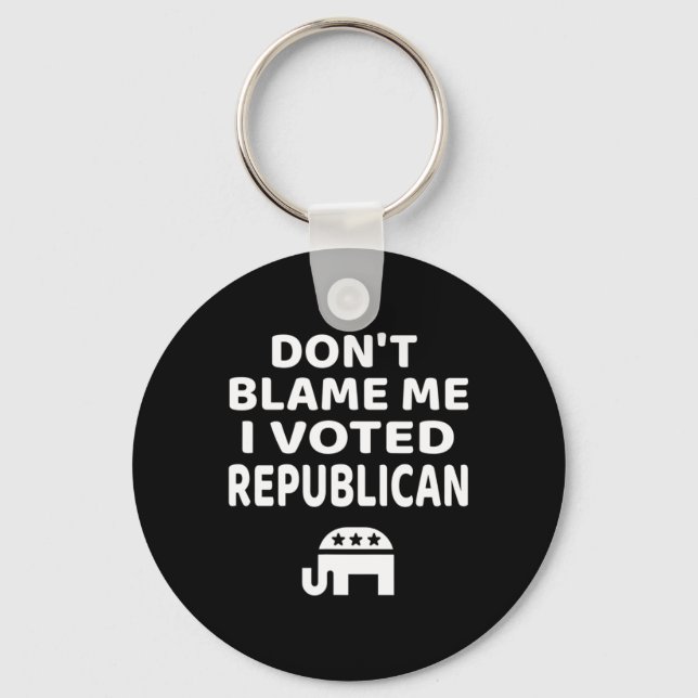 Llavero Don't Blame Me I Voted Republican  (Anverso)