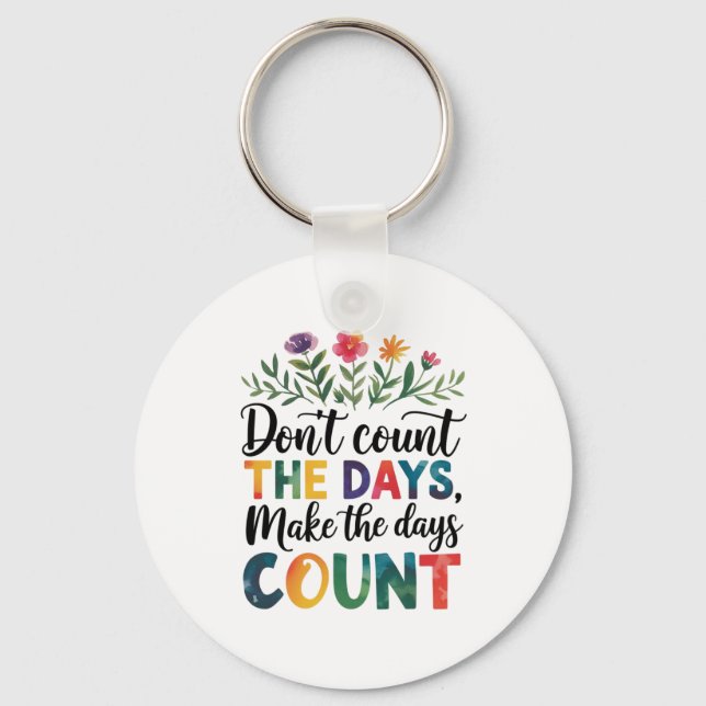 Llavero Don't count the days, make the days count (Anverso)
