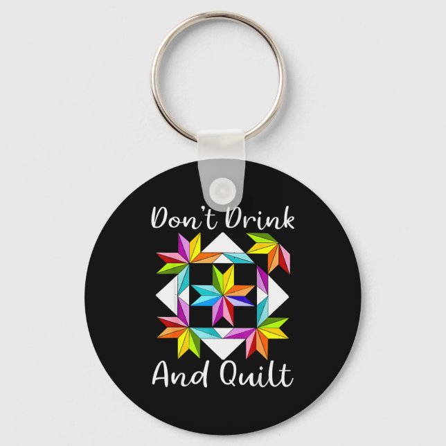Llavero Don't Drink And Quilt Funny Quilting Quilter Sewin (Anverso)