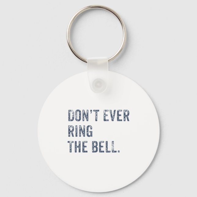 Llavero Dont Ever Ring The Bell Motivational  (Anverso)