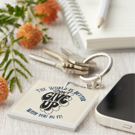 Llavero Don't Give Up The world is better with You