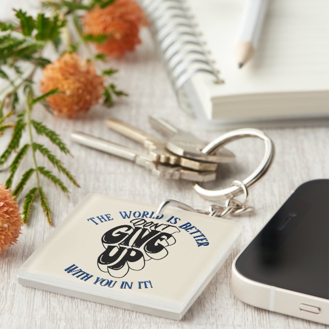 Llavero Don't Give Up The world is better with You  (Frente Derecha)