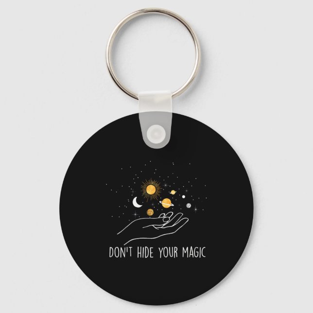 Llavero Don't Hide Your Magic Motivational Quote Sitive  (Anverso)