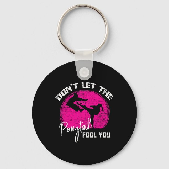 Llavero Dont Let The Ponytail Fool You Funny Karate Gift  (Anverso)