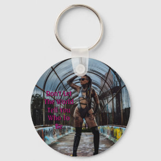 Llavero Don't Let The World Tell You Who To Be