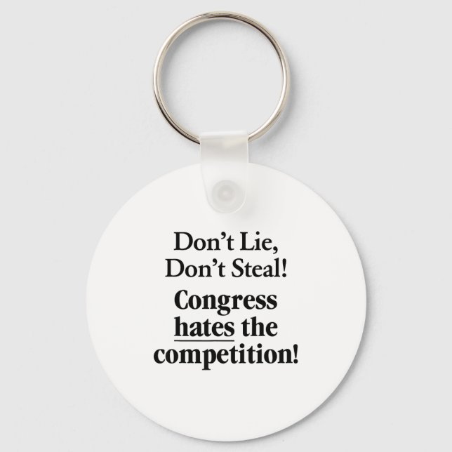 Llavero Don't Lie Don't Steal Congress Hates The Competiti (Anverso)