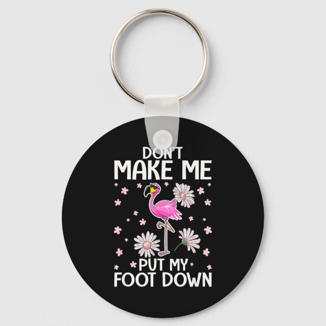 Llavero Don't Make Me Put My Foot Down Funny Flamingo Love (Anverso)