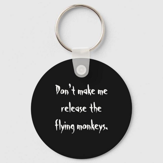 Llavero Dont Make Me Release The Flying Monkeys  (Anverso)