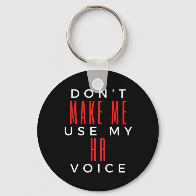 Llavero Don't Make Me Use My HR Voice (Anverso)