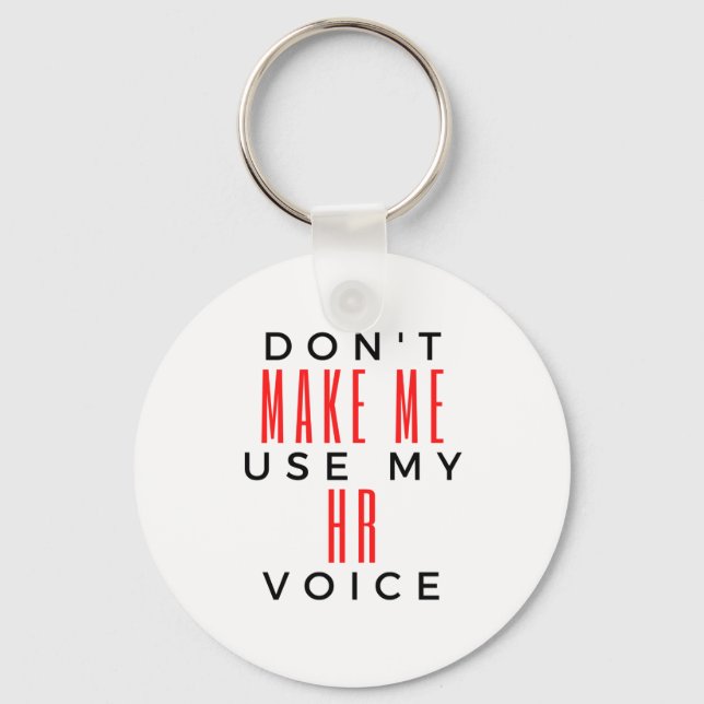 Llavero Don't Make Me Use My HR Voice 2 (Anverso)