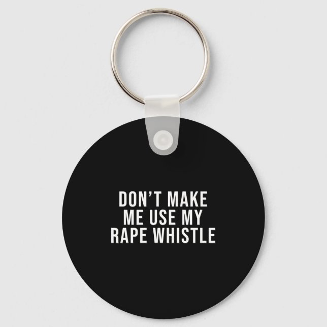 Llavero Dont Make Me Use My Whistle Feminism Shirt Menspla (Anverso)