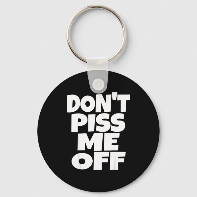 Llavero Don't Me Off Funny Saying Sarcastic Novelty T-s  (Anverso)