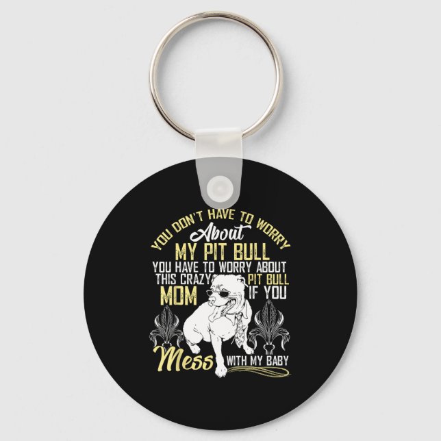 Llavero Don't Mess With My Tbull Baby , Tbull Mom Shirt  (Anverso)