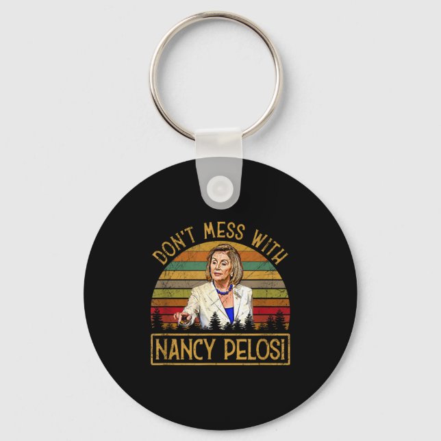 Llavero Don't Mess With Nancy Pelosi  (Anverso)