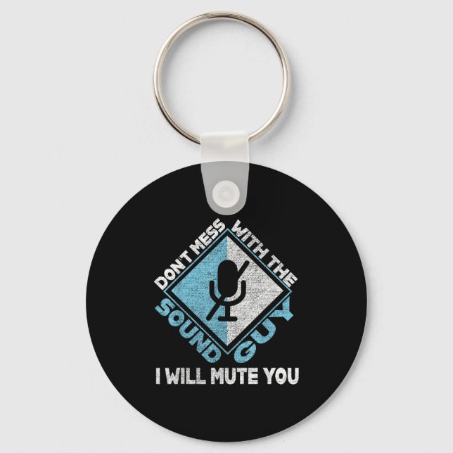 Llavero Don't Mess With The Sound Guy Sound Engineer  (Anverso)