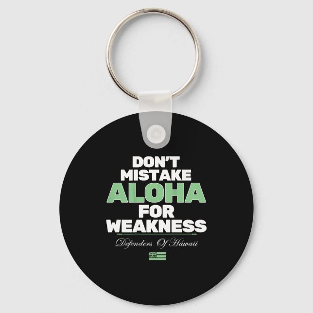 Llavero Don't Mistake Aloha For Weakness (on Back)  (Anverso)
